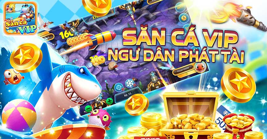 Bắn cá vip- Game bắn cá ăn tiền thật đẳng cấp nhất 2021