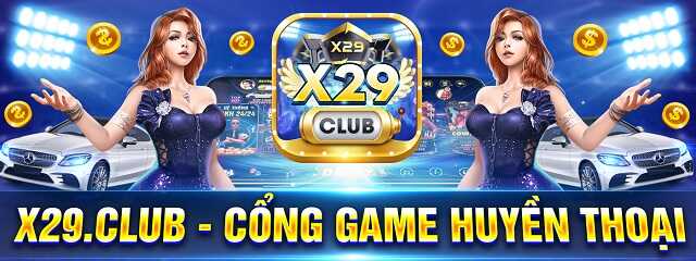 Giới thiệu về cổng game X29 Club