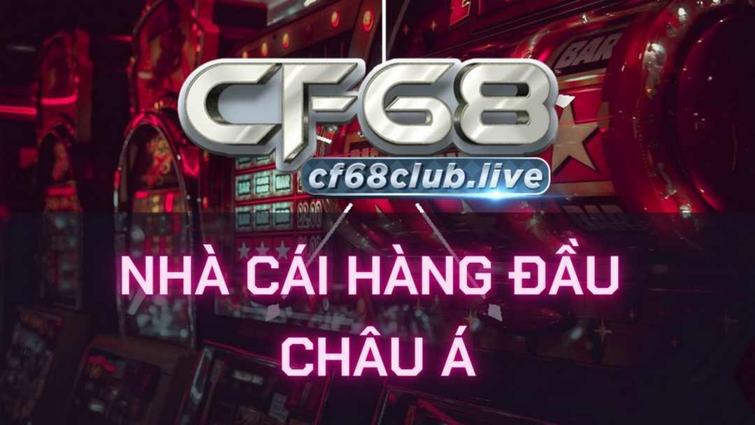 Khuyến mãi nhà cái CF68 Huyền thoại khuyến mãi đã trở lại