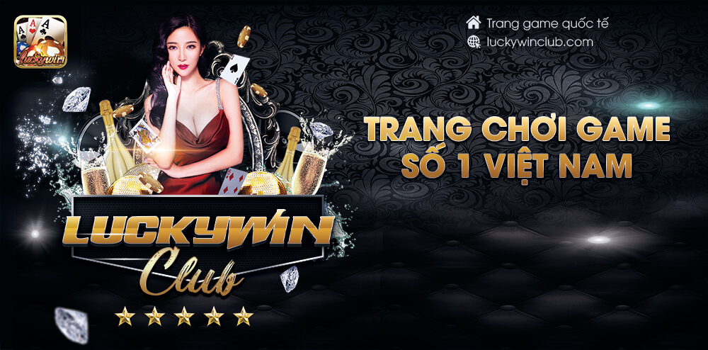 Luckywin – Sân chơi săn hũ bùng nổ, thần tài đổi thưởng