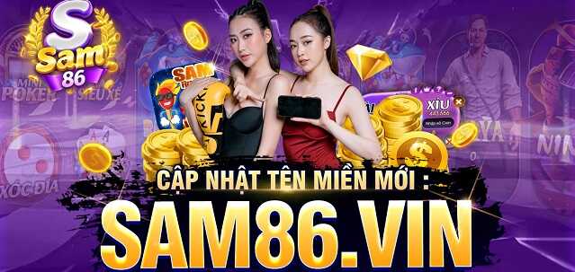 Sam86 – Siêu phẩm quay hũ, đổi thưởng làm giàu không khó