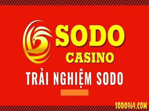 Sodo Casino Đánh giá siêu chi tiết về cổng game uy tín