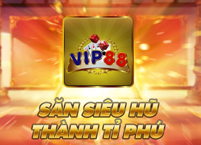 Vip88 – Đỉnh cao quay hũ, đổi thưởng uy tín nhất Việt Nam