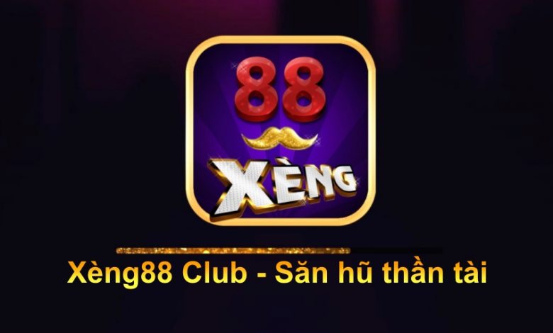 Xeng88 – Săn hũ thần tài, đổi thưởng đẳng cấp đại gia 2021